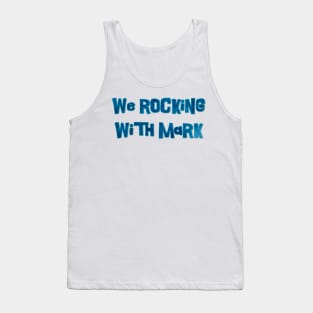 We Rocking with Mark Tank Top